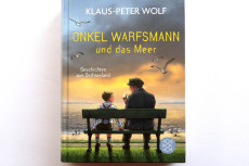 Buchtipp: "Onkel Warfsmann und das Meer" - Geschichten aus Ostfriesland von Klaus-Peter Wolf
