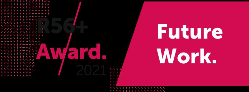 Der R56+ Award widmet sich 2021 dem Thema Future Work 