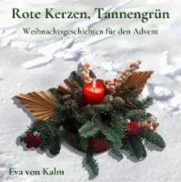 Buchtipp: Rote Kerzen, Tannengrn von Eva von Kalm