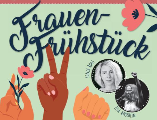 Frauenfrhstck mit Sonja Roos und Ella Anschein