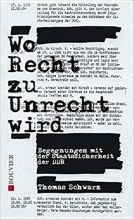 Buchtipp: Wo Recht zu Unrecht wird von Thomas Schwarz