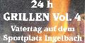 Vatertag: "24h Grillen" in Ingelbach
