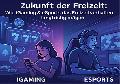 Zukunft der Freizeit: Wie iGaming & eSports das Freizeitverhalten langfristig prgen