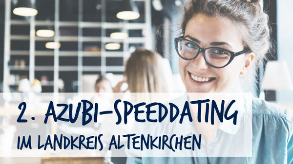 Zweite Auflage: Wieder Azubi-Speeddating in Wissen 