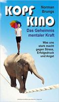 Buchtipp: Kopf-Kino. Das Geheimnis mentaler Kraft von Norman Brungs