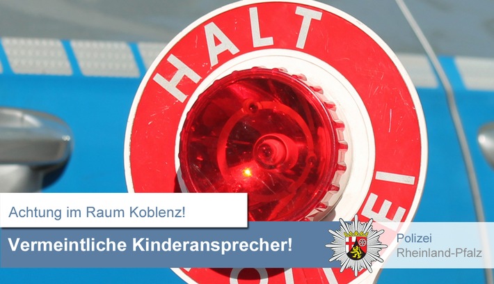 Angeblicher Kinderansprecher im Raum Koblenz und Westerwald